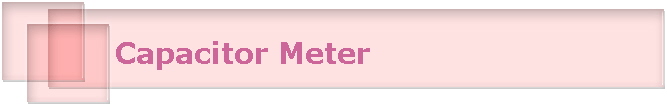 Capacitor Meter