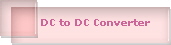DC to DC Converter